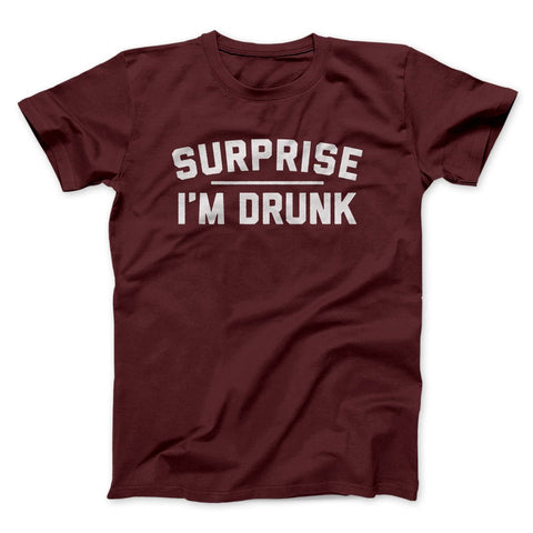 Surprise I'm Drunk T-Shirt 