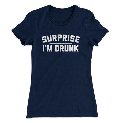 Surprise I'm Drunk T-Shirt