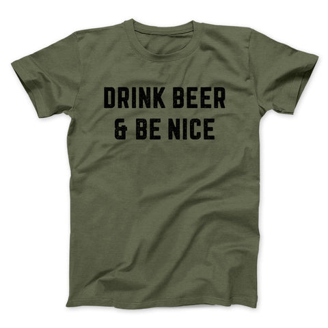 Drink Beer & Be Nice T-Shirt