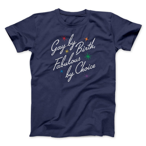 Gay by Birth, Fabulous by Choice T-Shirt