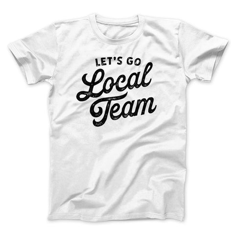 Let's Go Local Team T-Shirt
