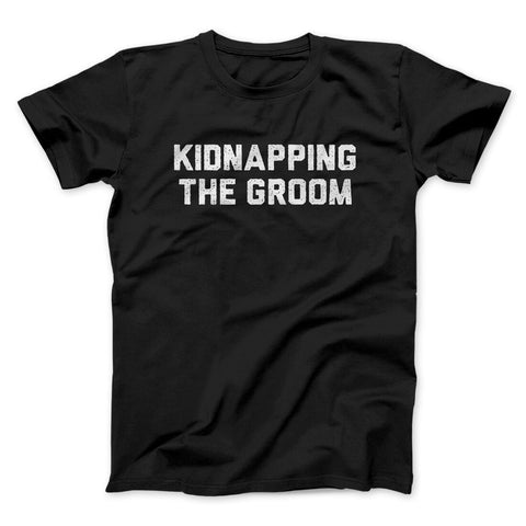 Kidnapping the Groom T-Shirt