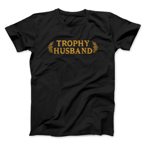 Trophy Husband T-Shirt