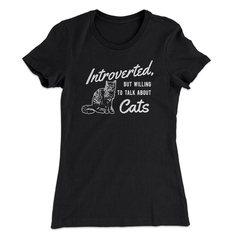 Introverted, but Willing to Talk About Cats T-Shirt
