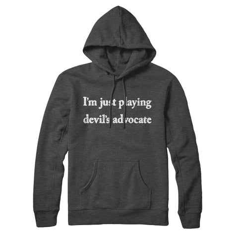 I'm Just Playing Devil's Advocate Hoodie