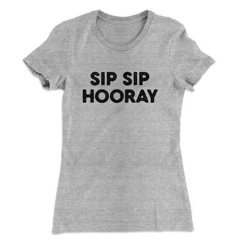Sip Sip Hooray T-Shirt