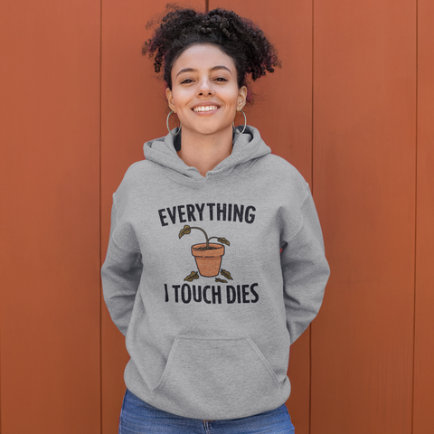 Everything I Touch Dies Hoodie