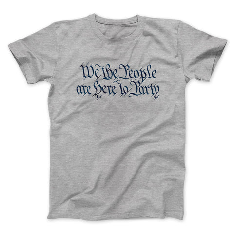 We The People Are Here To Party T-Shirt