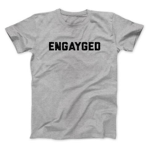 Engayged T-Shirt