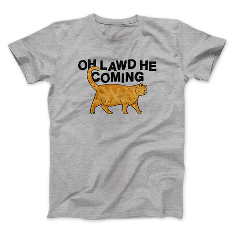 Oh Lawd He Coming T-Shirt