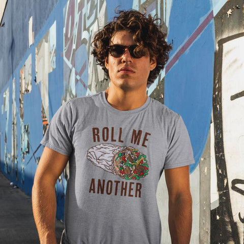 Roll Me Another T-Shirt