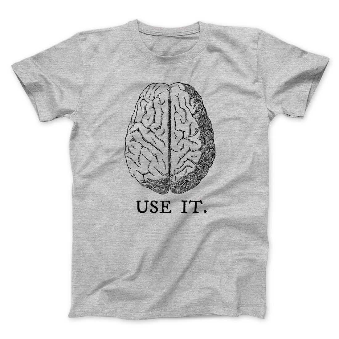 Use Your Brain Men/Unisex T-Shirt