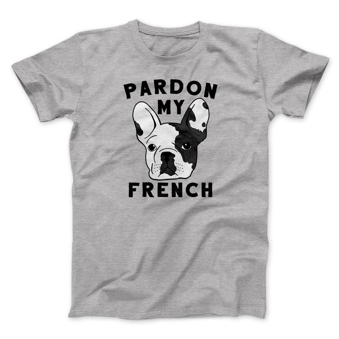 Pardon My French Funny Men/Unisex T-Shirt