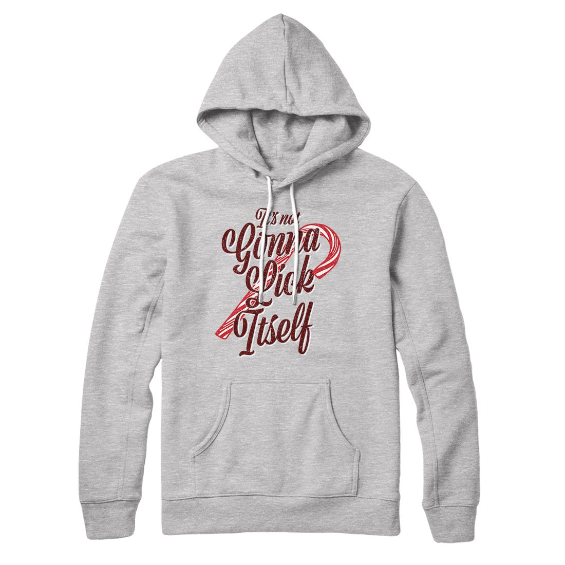 It's Not Gonna Lick Itself Hoodie