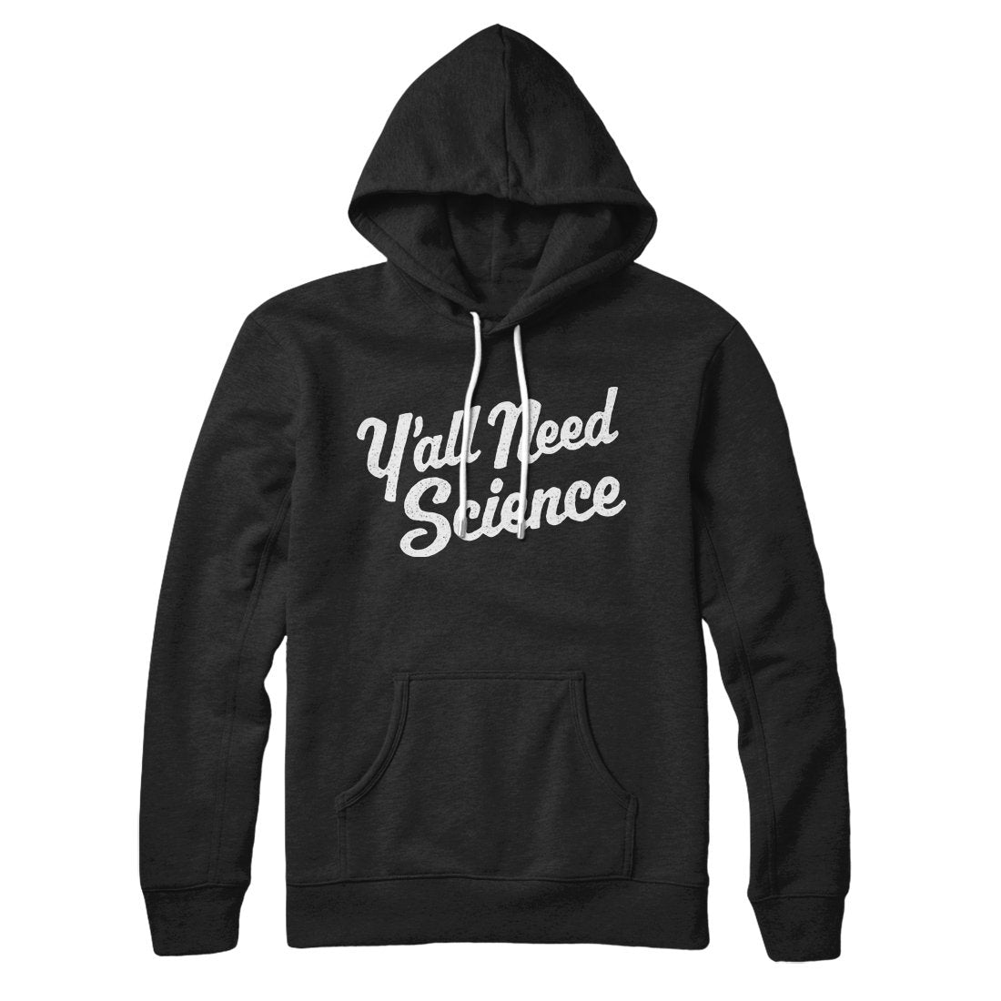 Y'all Need Science Hoodie