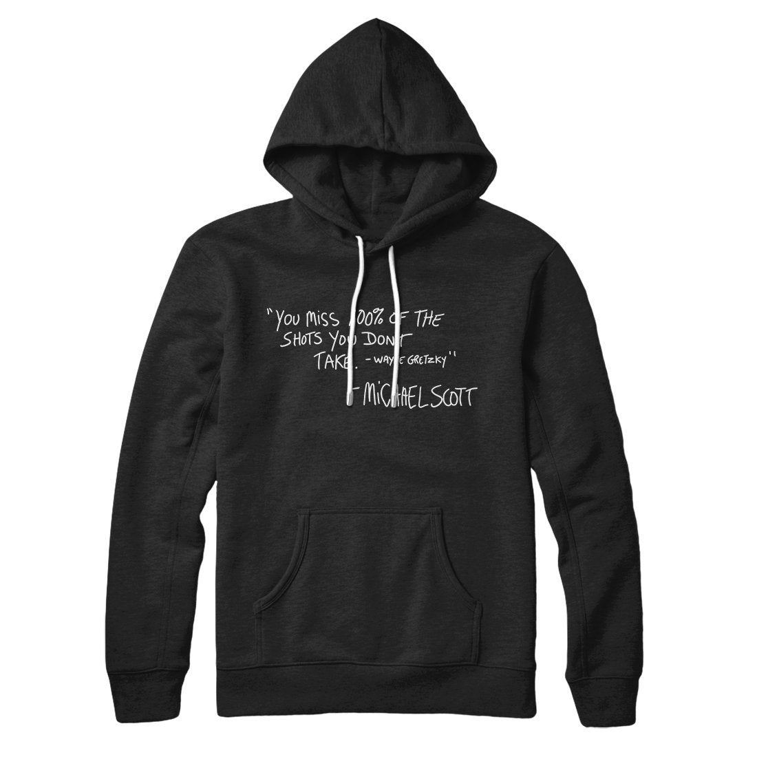 You Miss 100% of Shots Hoodie