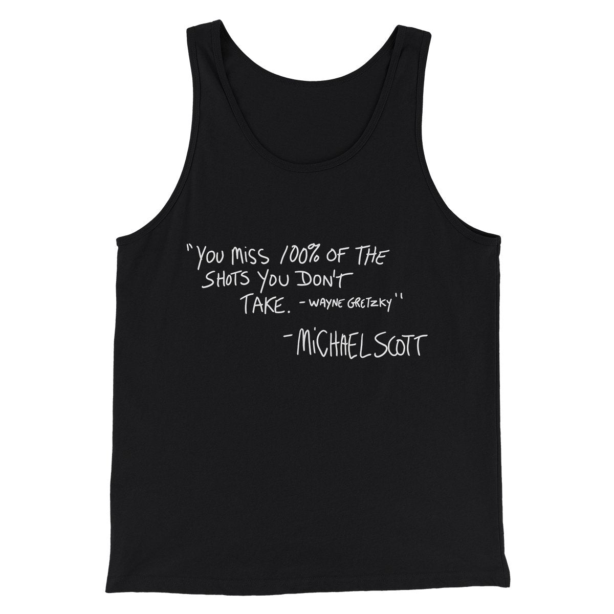 You Miss 100% of Shots Men/Unisex Tank Top