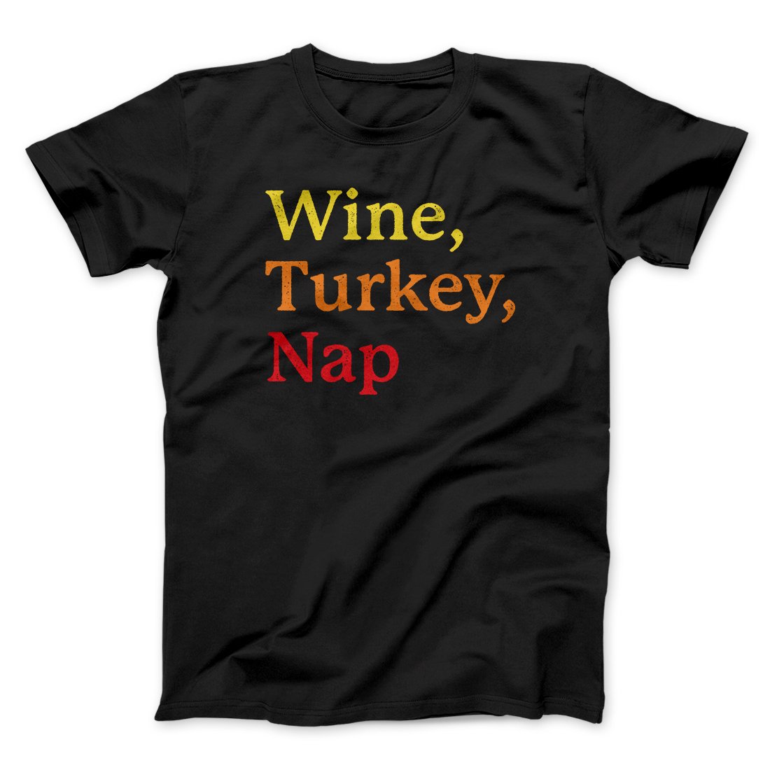 Wine, Turkey, Nap Funny Thanksgiving Men/Unisex T-Shirt