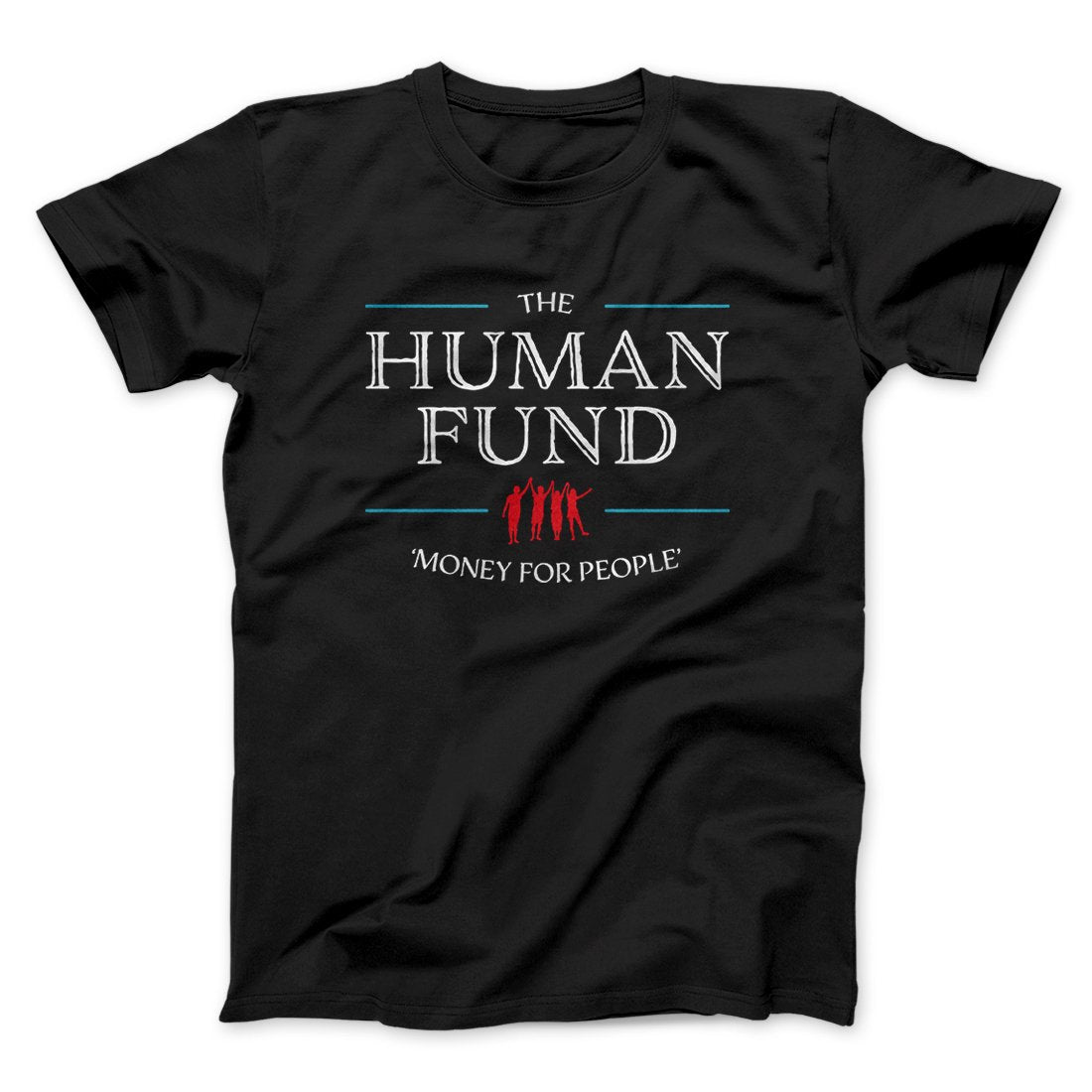 The Human Fund Men/Unisex T-Shirt