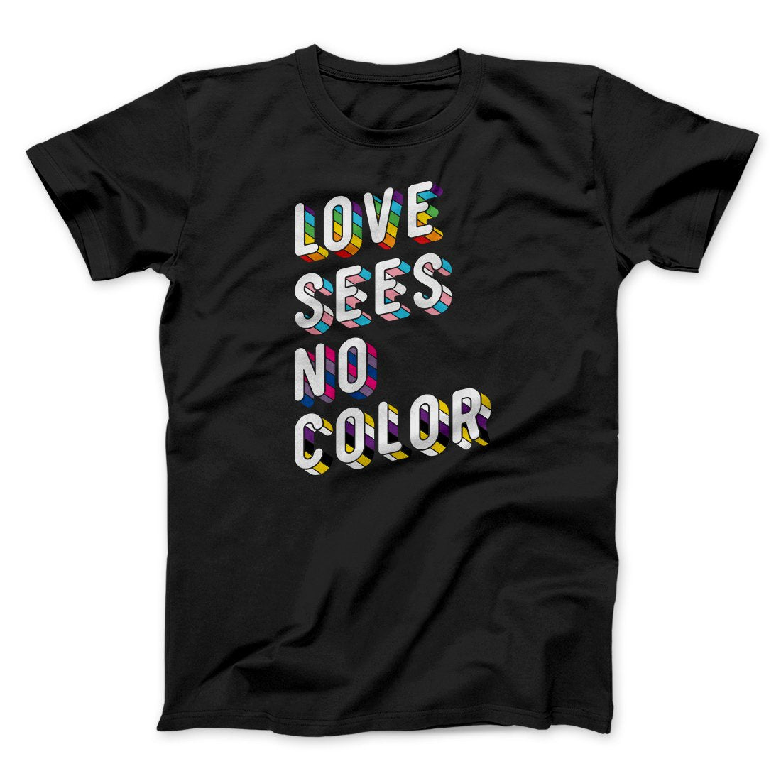 Love Sees No Color Men/Unisex T-Shirt