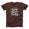 Holy Shirts and Pants Men/Unisex T-Shirt Brown | Funny Shirt from Famous In Real Life
