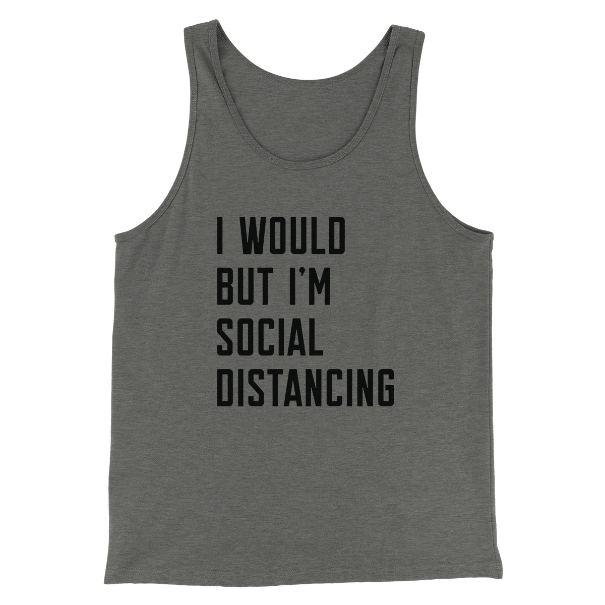 I Would But I'm Social Distancing Men/Unisex Tank Top