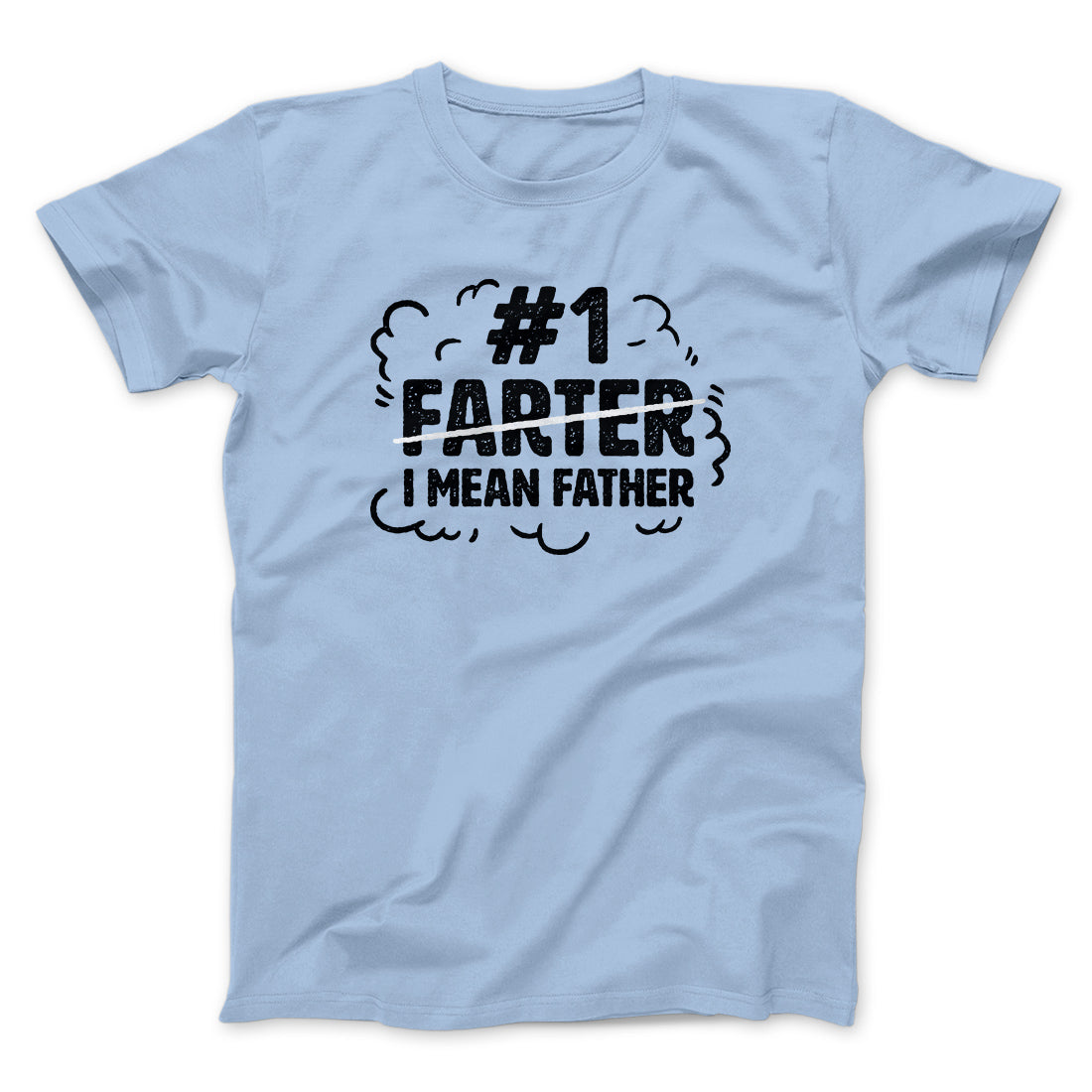 #1 Farter I Mean Father Men/Unisex T-Shirt