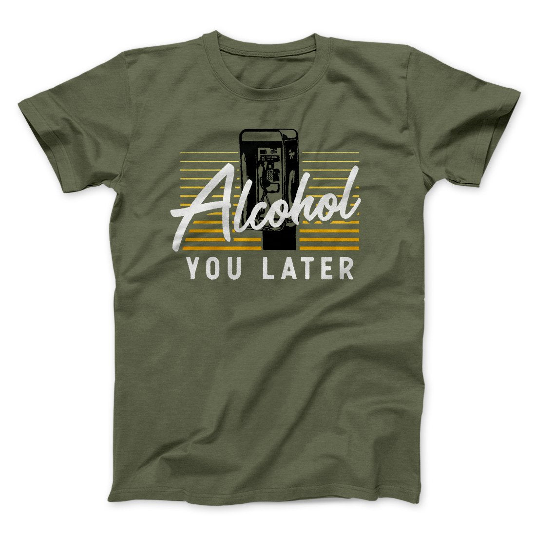 Alcohol You Later Men/Unisex T-Shirt