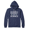 Moment Of Science Hoodie S | Funny Shirt from Famous In Real Life