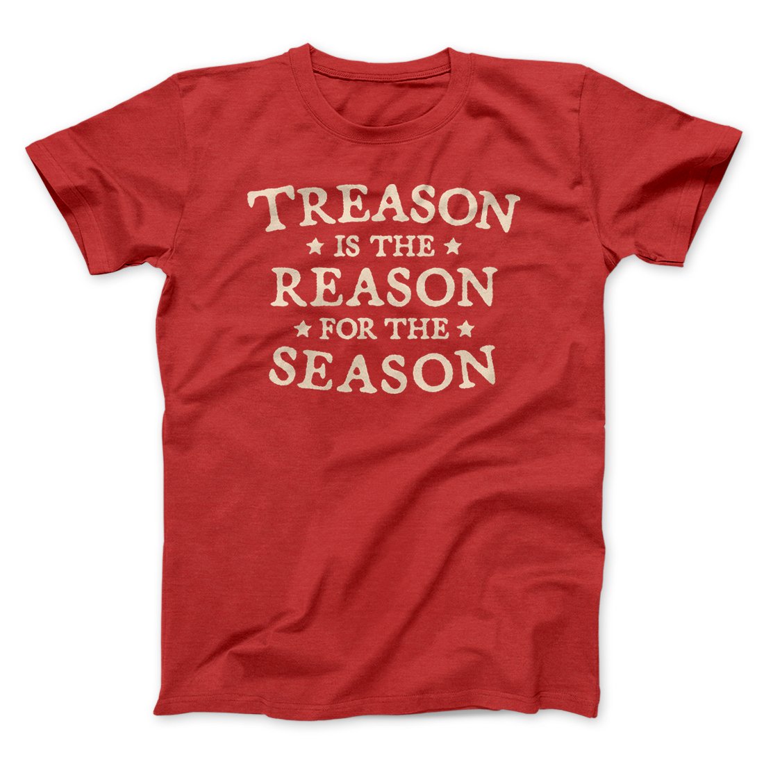 Treason Is The Reason For The Season Men/Unisex T-Shirt