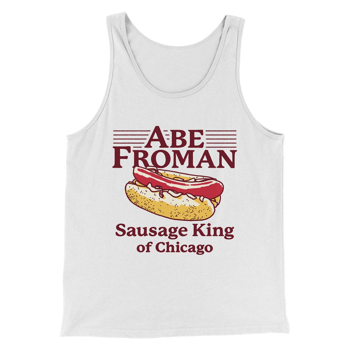 Abe Froman: Sausage King of Chicago Funny Movie Men/Unisex Tank Top