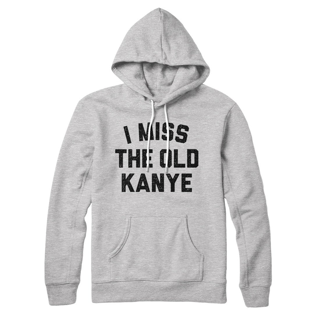 I Miss The Old Kanye Hoodie