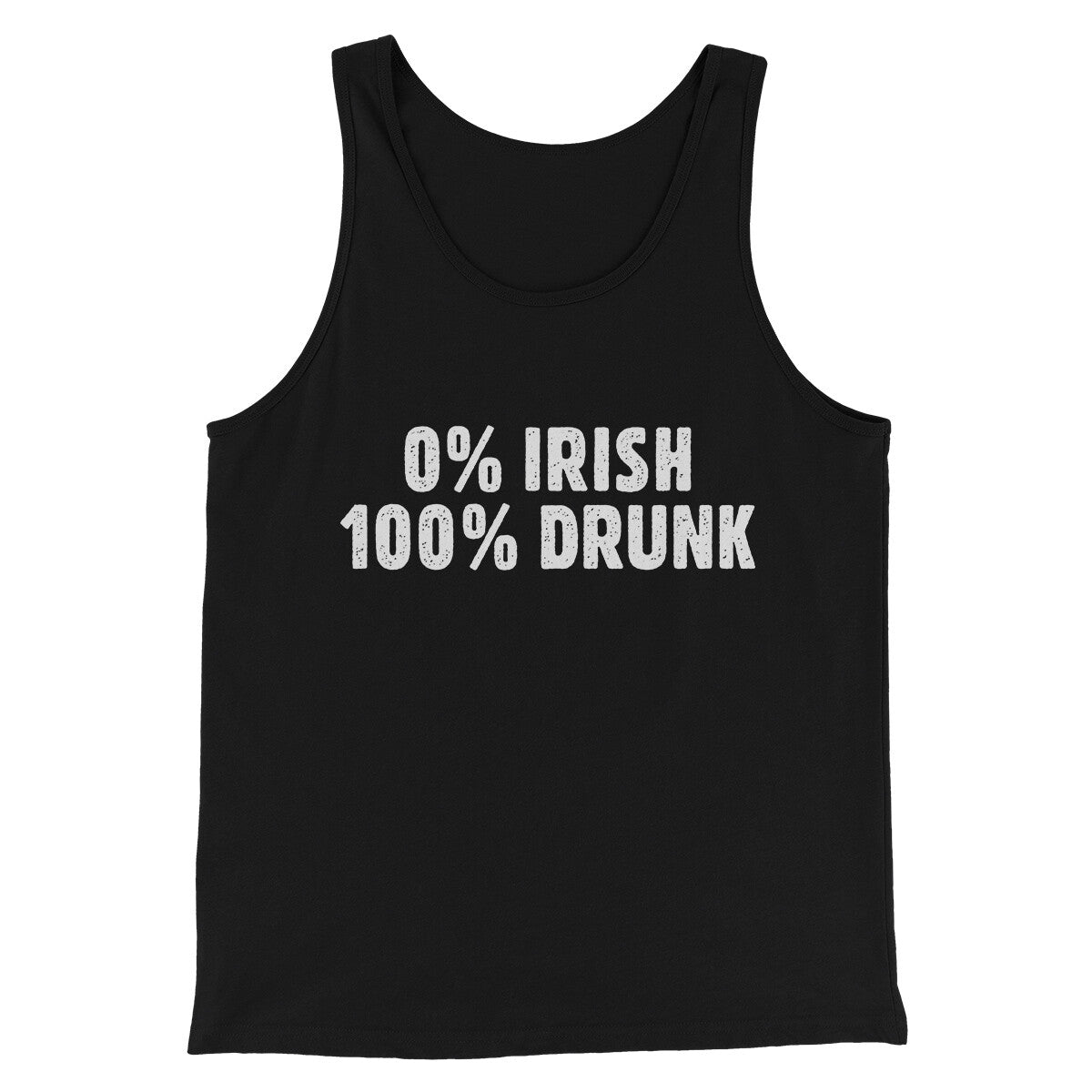 0 Percent Irish, 100 Percent Drunk Men/Unisex Tank Top