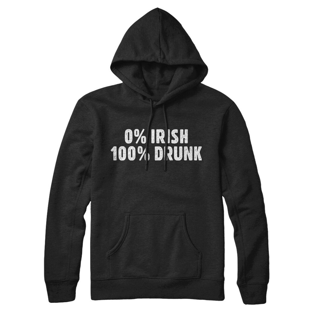 0 Percent Irish, 100 Percent Drunk Hoodie