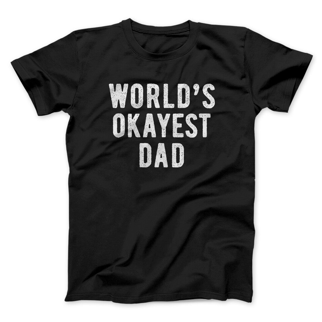 World's Okayest Dad Funny Men/Unisex T-Shirt