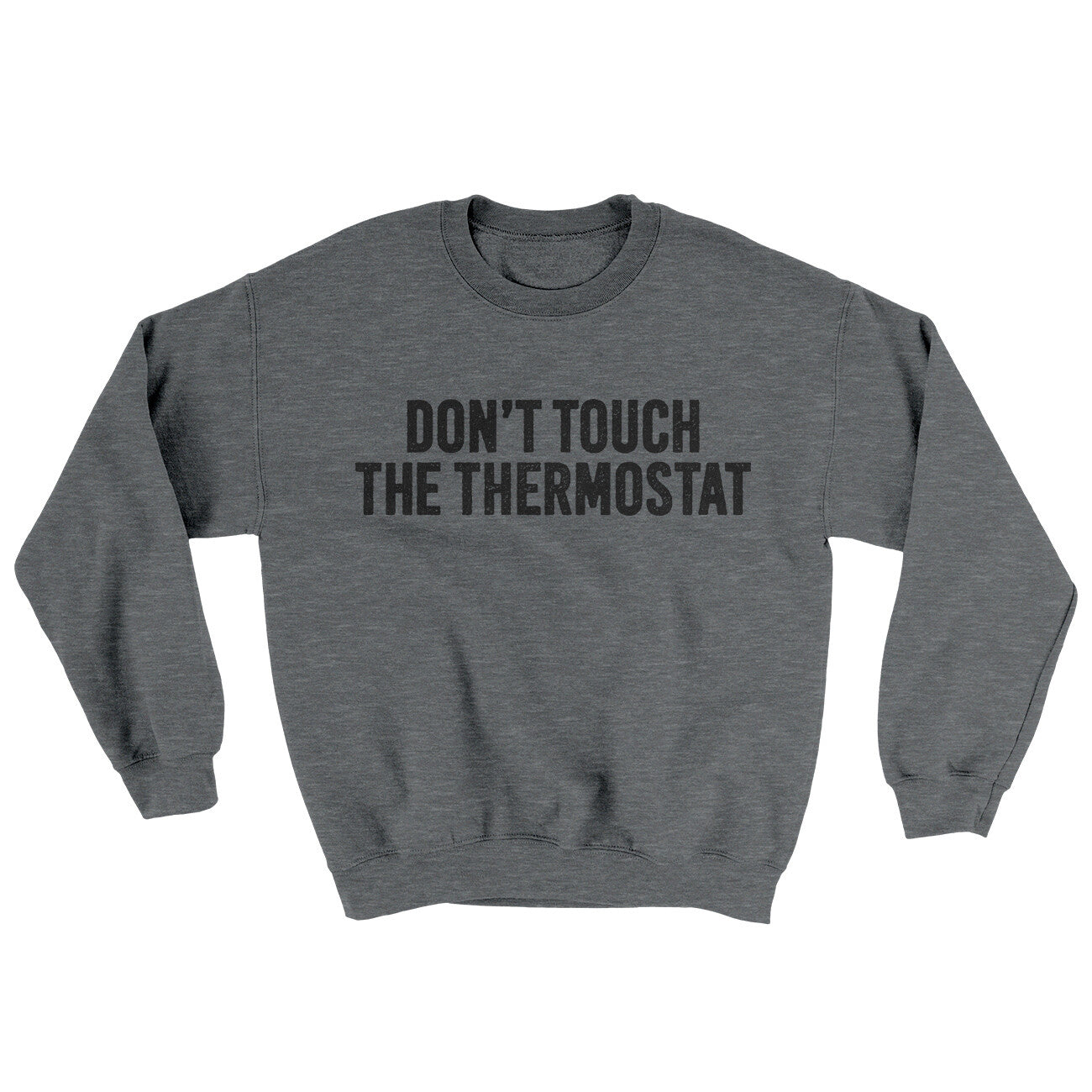 Don't Touch The Thermostat Ugly Sweater