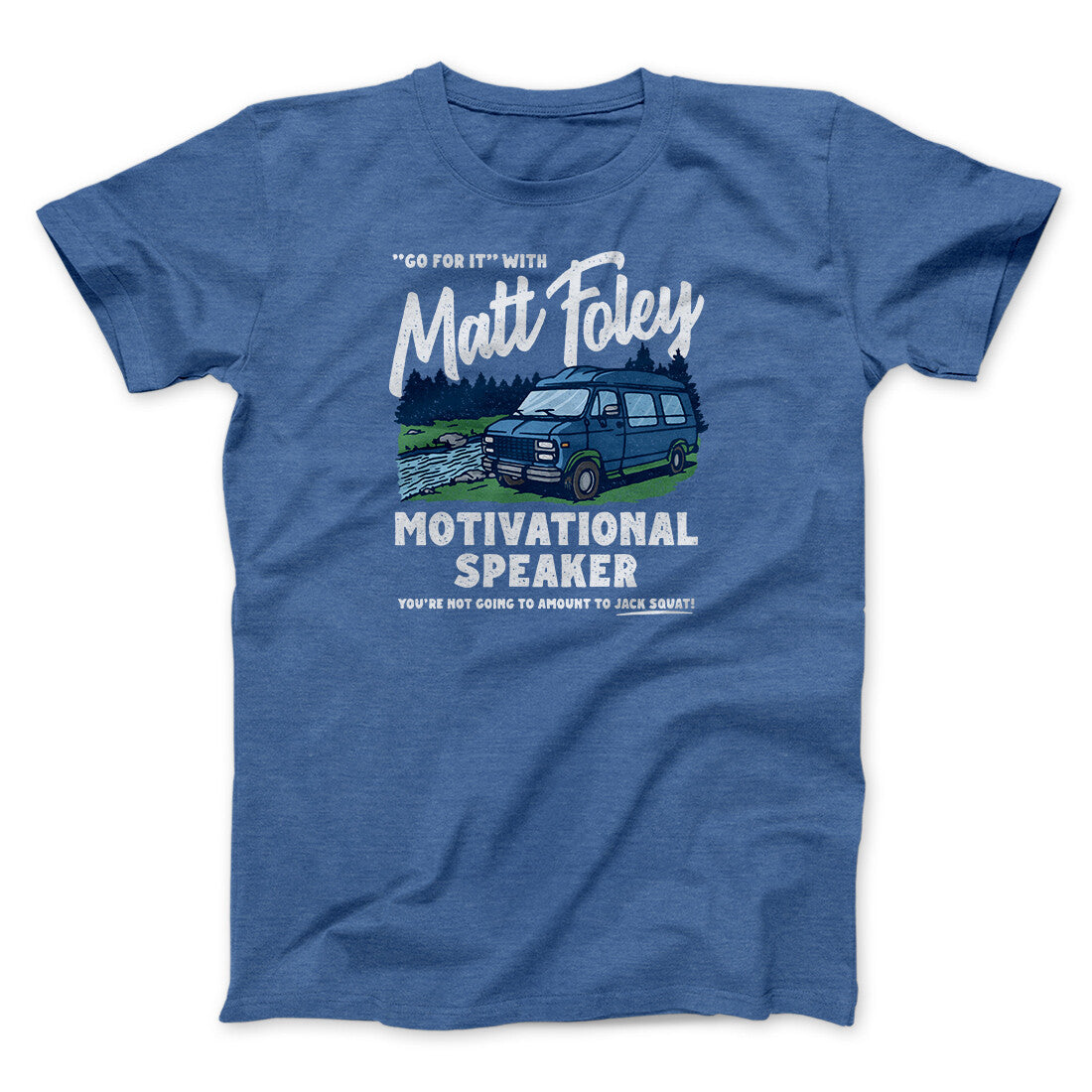 Matt Foley Motivational Speaker Men/Unisex T-Shirt - Famous IRL