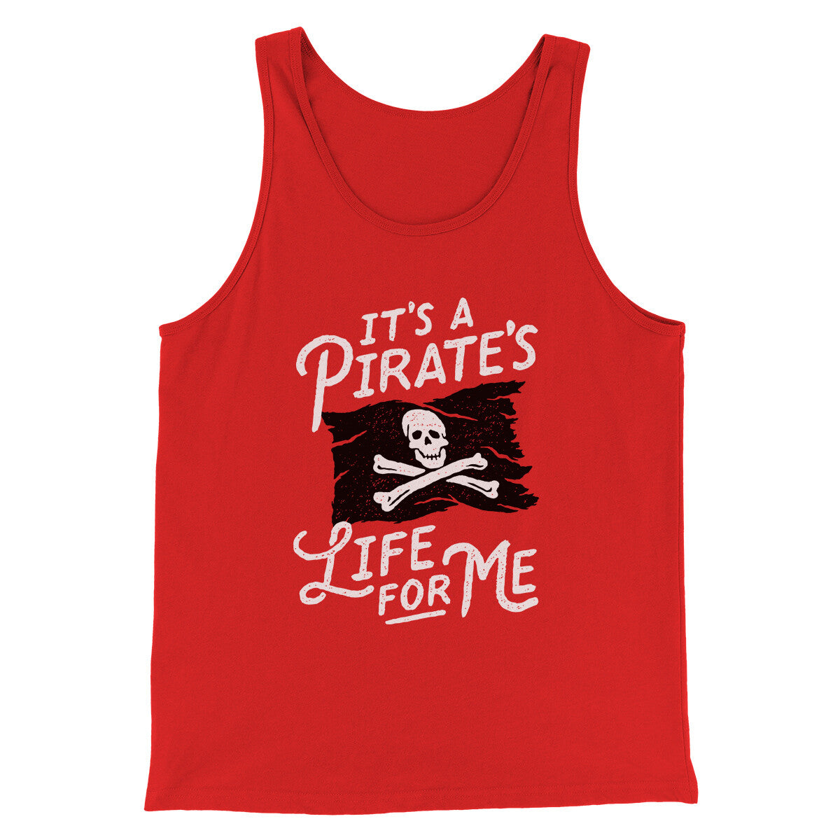 It's A Pirates Life For Me Men/Unisex Tank Top