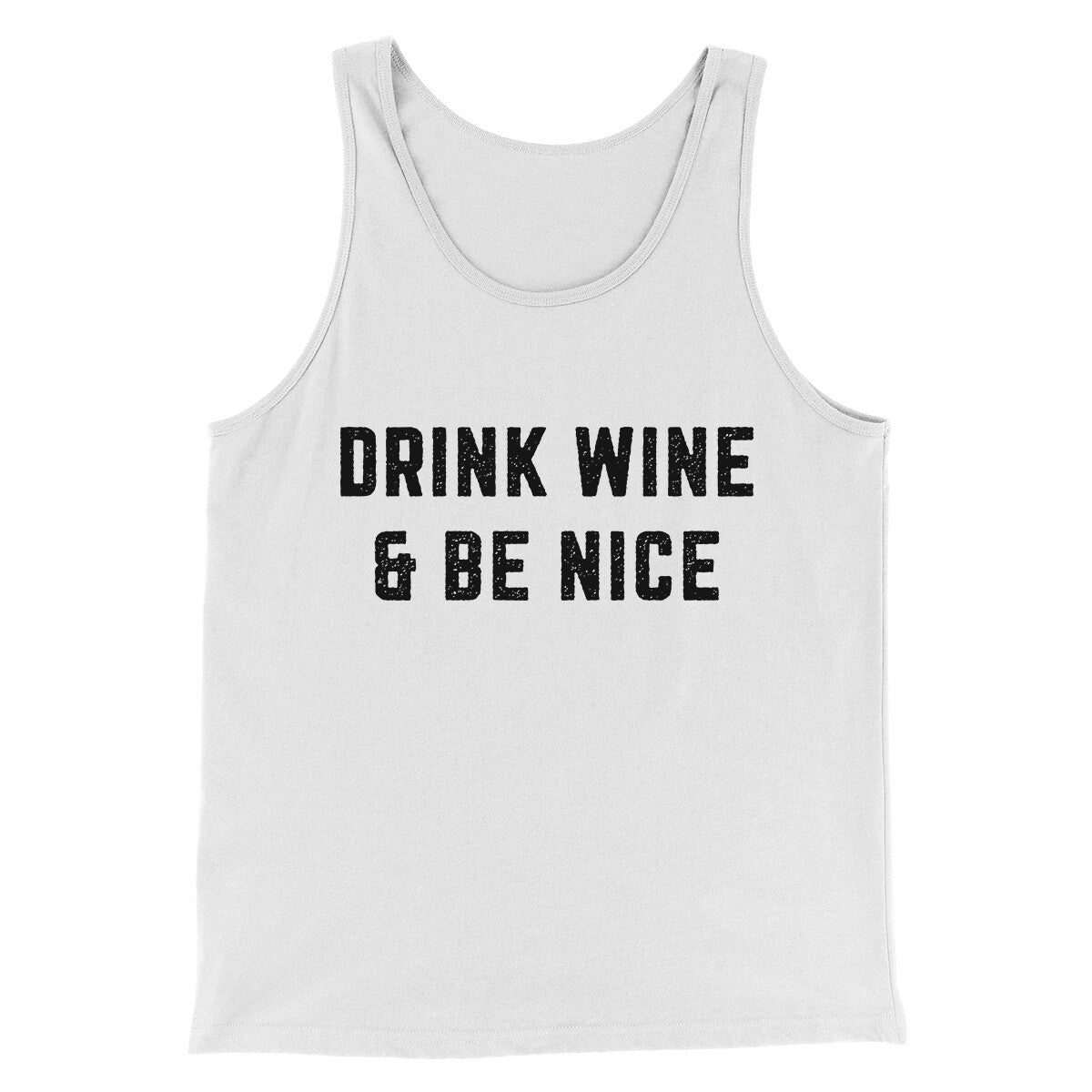 Drink Wine And Be Nice Men/Unisex Tank Top