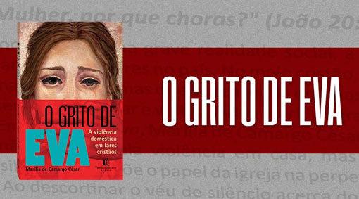 O Grito de Eva: livro-reportagem sobre violência doméstica em lares cristãos | ThomasNelson Brasil