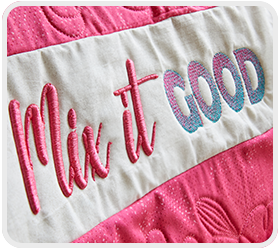 Mix it Good quilt lettering