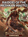 The Raiders of the Meshken Wastes Foundry Module