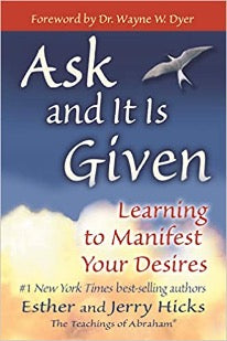 Ask and It is Given by Abraham Hicks