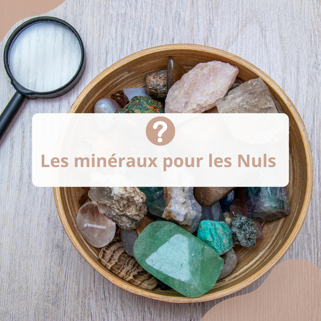 Les minéraux pour les nuls