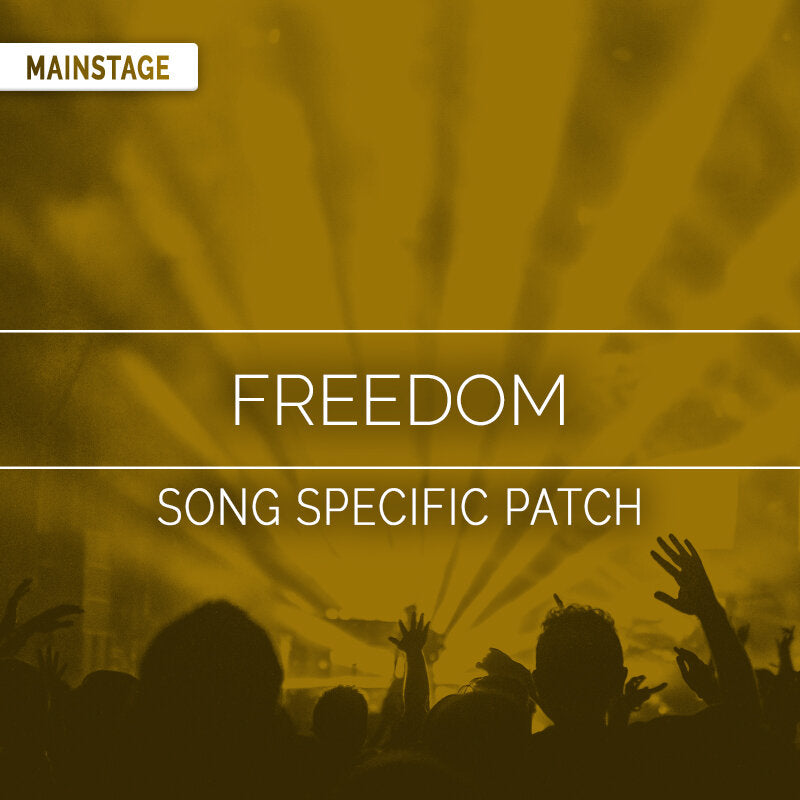 Freedom- MainStage Song Specific Patch - Jesus Culture