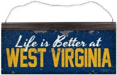  WVU Life Is Better Sign 