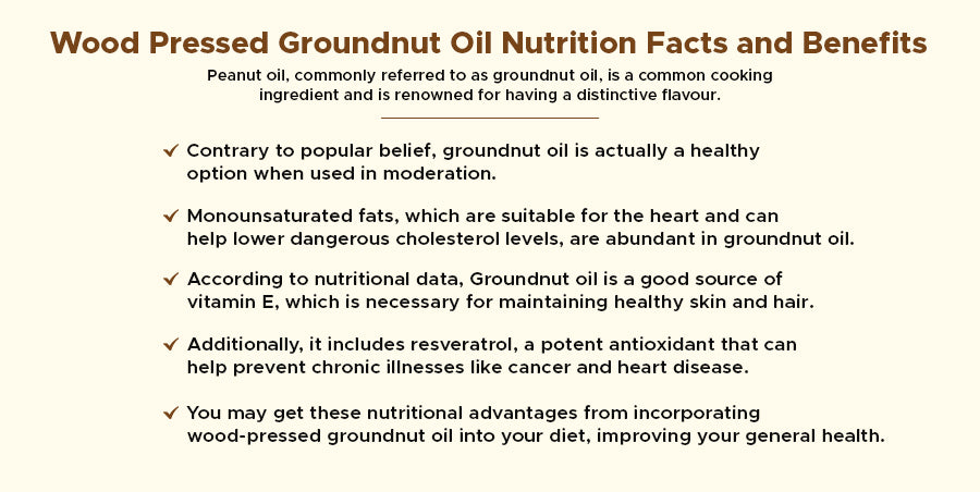 Wood Pressed Groundnut Oil Nutrition Facts and Benefits