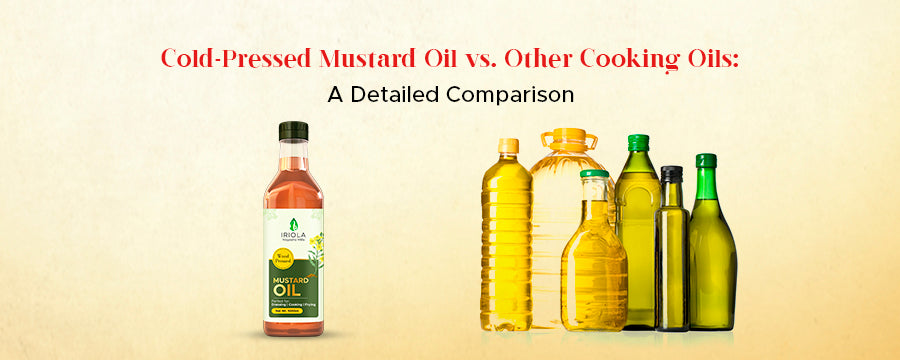 cold pressed mustard oil vs other cooking oils