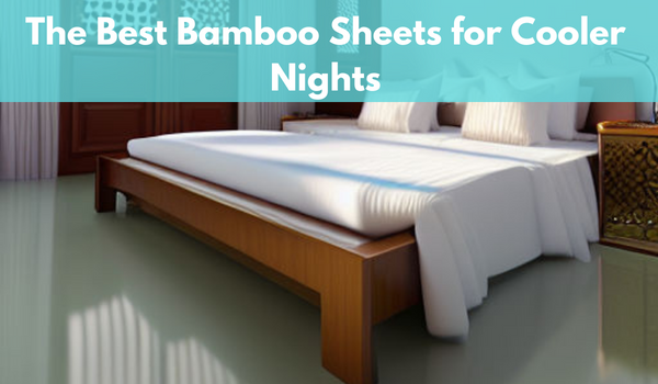 White color best bamboo sheets with pillows for cooler night