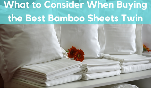 Different types of best quality bamboo sheets twin with plenty of features need to consider before buy